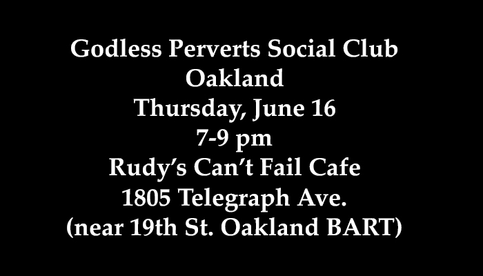 Godless Perverts Social Club June 16 Oakland for website