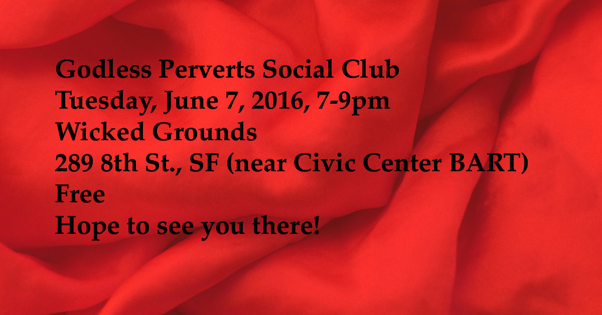 Godless Perverts Social Club June 7 2016