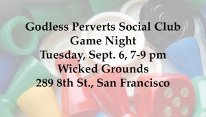 Godless Perverts Social Club Game Night Sept 6