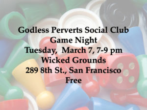 Godless Perverts Game Night March 7 for website